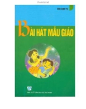 Giáo trình Bài hát Mẫu giáo: Phần 1