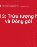 Bài giảng Lập trình hướng đối tượng: Bài 3 - Trừu tượng hóa và đóng gói