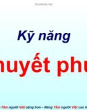 Bài giảng Kỹ năng thuyết phục (Tâm Việt)