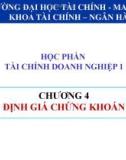 Bài giảng Tài chính doanh nghiệp 1: Chương 4 - Trường ĐH Tài chính - Marketing