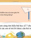 Bài giảng Toán 7 chương 8 bài 7 sách Chân trời sáng tạo: Tính chất ba đường trung tuyến của tam giác