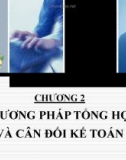 Bài giảng Nguyên lý kế toán: Chương 2 - Phương pháp tổng hợp và cân đối kế toán