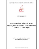 Đề án tốt nghiệp Thạc sĩ Kỹ thuật: Dự báo khách hàng sử dụng dịch vụ FiberVNN của VNPT Tây Ninh có nguy cơ rời mạng