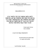 Luận văn Thạc sĩ Kinh tế: Các nhân tố tác động đến mức trích lập dự phòng rủi ro tín dụng và việc trình bày dự phòng rủi ro tín dụng trên BCTC tại các ngân hàng thương mại Việt Nam