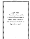 Luận văn: Phân tích mối quan hệ hữu cơ giữa các đối tượng của quản lý doanh nghiệp . Tại sao nói quản lý về thực chất và trước hết là quản lý con người