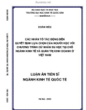 Luận án Tiến sĩ Kinh tế quốc tế: Các nhân tố tác động đến quyết định lựa chọn của người học với chương trình cử nhân du học tại chỗ ngành Kinh tế và Quản trị kinh doanh ở Việt Nam