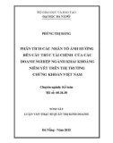 Tóm tắt Luận văn Thạc sĩ Quản trị kinh doanh: Phân tích các nhân tố ảnh hưởng đến cấu trúc tài chính của các doanh nghiệp ngành khai khoáng niêm yết trên thị trường chứng khoán Việt Nam