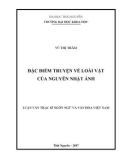 Luận văn Thạc sĩ Ngôn ngữ và Văn hóa Việt Nam: Đặc điểm truyện về loài vật của Nguyễn Nhật Ánh