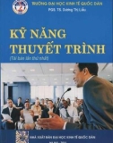 Kỹ năng thuyết trình: Phần 1 - PGS.TS. Dương Thị Liễu (chủ biên)