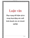 Luận văn: Thực trạng tiết kiệm vật tư trong hoạt động sản xuất kinh doanh của các doanh nghiệp