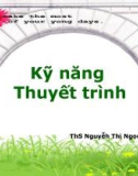 Bài giảng Kỹ năng thuyết trình - ThS. Nguyễn Thị Ngọc Hương