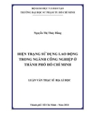 Luận văn Thạc sĩ Địa lí học: Hiện trạng sử dụng lao động trong ngành công nghiệp ở thành phố Hồ Chí Minh