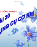 Bài giảng Công nghệ 8 bài 20: Dụng cụ cơ khí