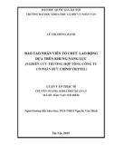 Luận văn Thạc sĩ Khoa học Quản lý: Đào tạo nhân viên tổ chức lao động dựa trên KNL ( nghiên cứu trường hợp Tổng công ty cổ phần Bưu chính Viettel)