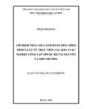 Luận văn Thạc sĩ Luật kinh tế: Chỉ định thầu mua sắm hàng hóa theo pháp luật từ thực tiễn các đơn vị sự nghiệp công lập thuộc Bộ Tài Nguyên và Môi Trường