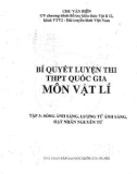 Một số bí quyết luyện thi môn Vật lý trong kỳ thi THPT Quốc gia (Tập 3): Phần 1