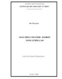 Tóm tắt luận văn Thạc sĩ Khoa học: Giao thoa Coulomb – Hadron năng lượng cao