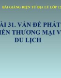 Bài giảng Địa lý 12 bài 31: Vấn đề phát triển thương mại, du lịch