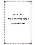 LUẬN VĂN: Chuyển giao công nghệ là con dao hai lưỡi