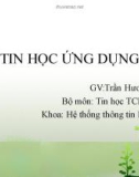 Bài giảng Tin học ứng dụng: Chương 1 - Trần Hương