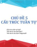 Bài giảng môn Tin học lớp 8 - Chủ đề 5: Cấu trúc tuần tự