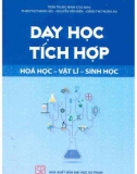 Phương pháp dạy học tích hợp 3 môn Hóa học - Vật lý - Sinh học: Phần 1