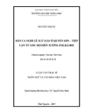 Luận văn Thạc sĩ Ngôn ngữ và Văn hóa Việt Nam: Dân ca nghi lễ hát Dậm ở Quyển Sơn – tiếp cận từ góc độ diễn xướng Folklore