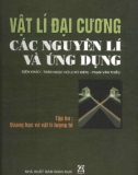 Các nguyên lý và ứng dụng Vật lí đại cương (Tập 3): Phần 1