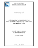 Tóm tắt luận văn Thạc sĩ Quản trị kinh doanh: Quản trị hoạt động logistics tại Công ty Cổ phần Phục vụ mặt đất Sài Gòn – Chi nhánh Đà Nẵng