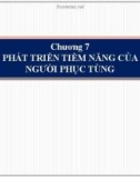 Bài giảng Chương 7: Phát triển tiềm năng của người phục tùng