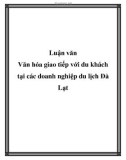 Luận văn: Văn hóa giao tiếp với du khách tại các doanh nghiệp du lịch Đà Lạt