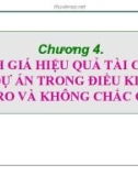 Bài giảng Quản trị dự án đầu tư - Chương 4: Đánh giá hiệu quả tài chính của dự án trong điều kiện có rủi ro và không chắc chắn