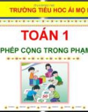 Bài giảng môn Toán lớp 1 sách Cánh diều năm học 2020-2021 - Bài 19: Phép cộng trong phạm vi 10 (Trường Tiểu học Ái Mộ B)