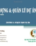 Bài giảng Xây dựng và quản lý dự án: Chương 3 - GV. Đặng Xuân Trường