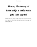 Hướng dẫn trang trí hoàn thiện 1 chiếc bánh gato kem đẹp mê