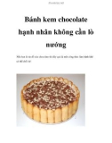 Bánh kem chocolate hạnh nhân không cần lò nướng