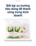 Bắt kịp xu hướng tiêu dùng để thành công trong kinh doanh