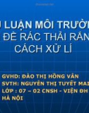 TIỂU LUẬN MÔI TRƯỜNG: VẤN ĐỀ RÁC THẢI RẮN VÀ CÁCH XỬ LÍ