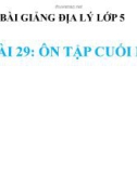 Bài giảng Địa lý 5 bài 29: Ôn tập cuối năm