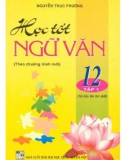 Giúp em học tốt Ngữ văn 12 (Tập 1) (Tái bản lần thứ nhất): Phần 1