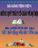 Slide bài Luyện từ và câu: Mở rộng vốn từ: Ước mơ - Tiếng việt 4 - GV.Lâm Ngọc Hoa