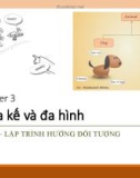 Bài giảng Lập trình hướng đối tượng - Chương 3: Thừa kế và đa hình (ĐH Cần Thơ)