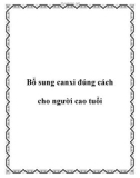 Bổ sung canxi đúng cách cho người cao tuổi