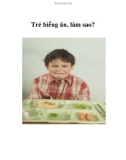 Trẻ biếng ăn, làm sao?