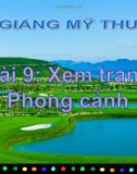 Bài giảng Mỹ Thuật 1 bài 9: Xem tranh phong cảnh