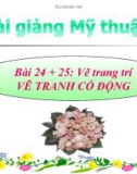 Bài giảng Mỹ Thuật 8 bài 25: Vẽ tranh cổ động (tt)