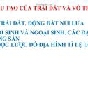 Bài giảng môn Địa lí lớp 6 - Chương 3: Cấu tạo của trái đất và vỏ trái đất