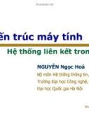 Kiến trúc máy tính - Phần 3 hệ thống liên kết