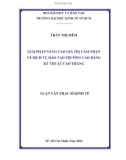 Luận văn Thạc sĩ Kinh tế: Giải pháp nâng cao chất lượng dịch vụ đào tạo Trường Cao đẳng Kỹ thuật Cao Thắng