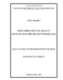 Luận văn Thạc sĩ Quản lý kinh tế: Hoàn thiện công tác quản lý chi ngân sách trên địa bàn tỉnh Bắc Kạn